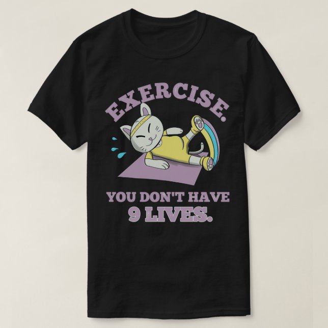Übung Sie donamp39t haben 9 Leben T-Shirt (Design vorne)