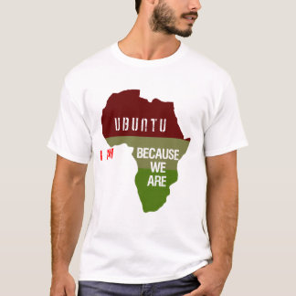 Ubuntu - ich bin, weil wir sind T-Shirt