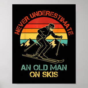 Ueberschätze niemals einen alten Mann auf Skiern L Poster