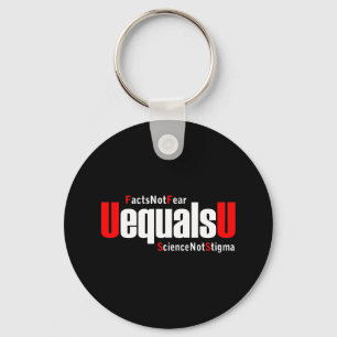 UEqualsU HIV Fakten nicht Angst Wissenschaft nicht Schlüsselanhänger