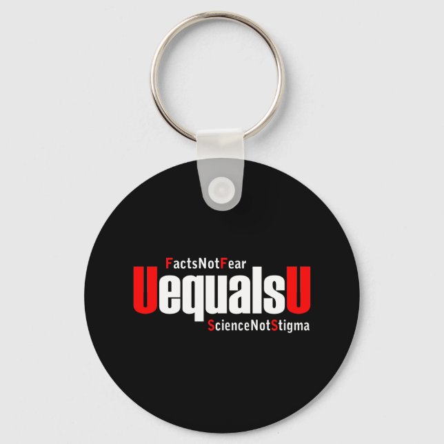 UEqualsU HIV Fakten nicht Angst Wissenschaft nicht Schlüsselanhänger (Vorderseite)