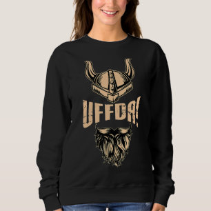 Uff Da American Quote Roots Viking Helme Sweatshirt