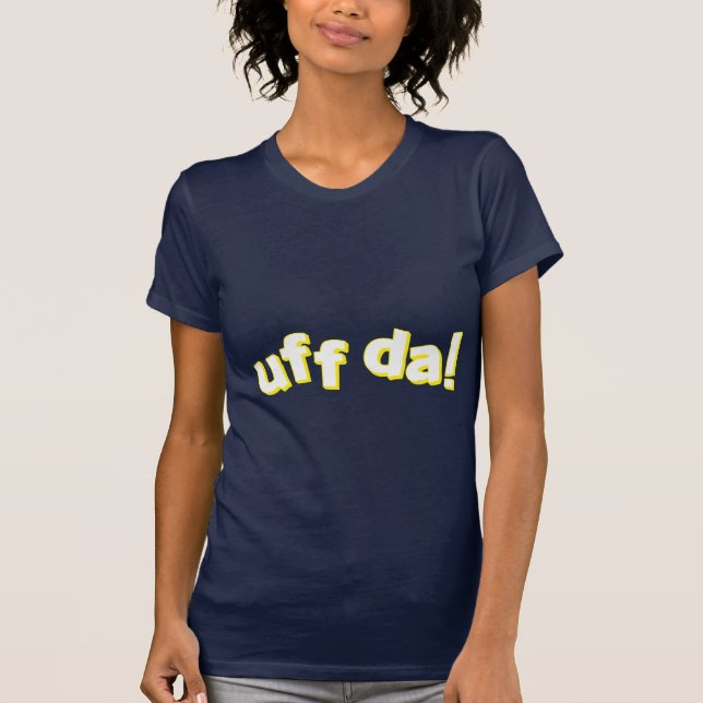 Uff DA der T - Shirt Frauen (Vorderseite)