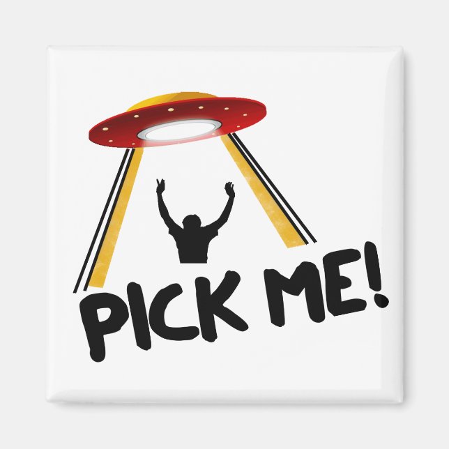 UFO Alien Ship - Pick Me! Magnet (Vorne)