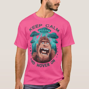 Ufo Behielt Ruhe und Hover auf Bigfoot T-Shirt
