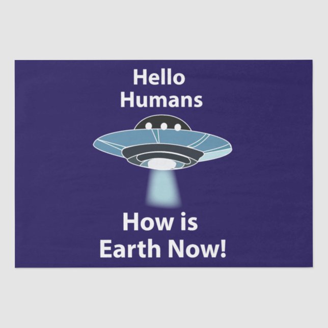 UFO Hallo Menschen Wie ist die Erde jetzt UFO Seidenpapier (Vorderseite)