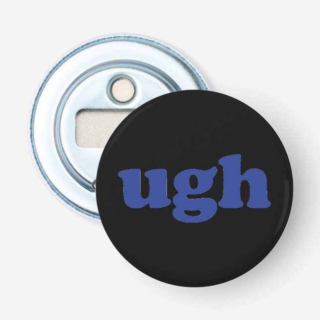 "Ugh", blaue Buchstaben, schwarzer Flaschenöffner (Vorderseite)
