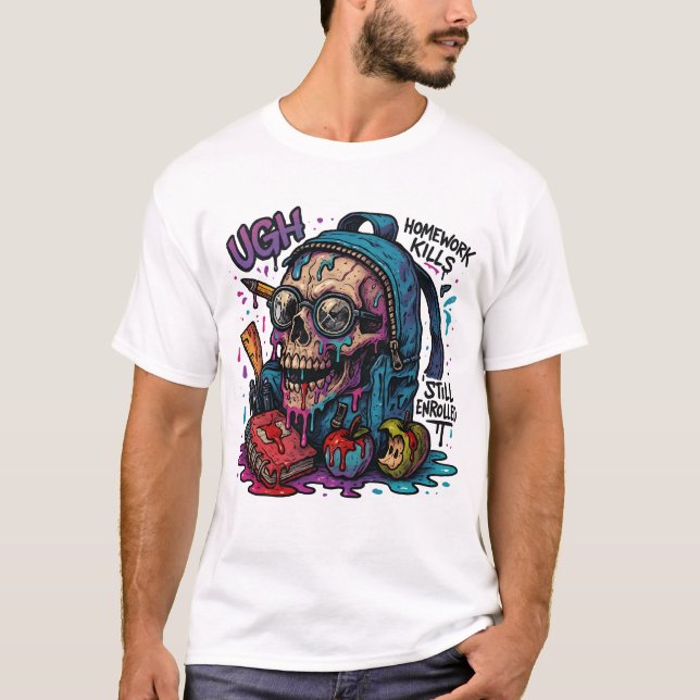 UGH! Hausaufgaben tötet Skull-T-Shirt für Typ T-Shirt (Vorderseite)
