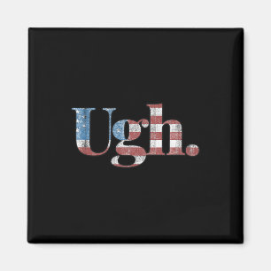 Ugh. - Lustiger Anti-Trump politischer Humor Magnet