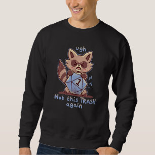 Ugh nicht wieder diese Müllrollen u2013 Waschbär Sweatshirt