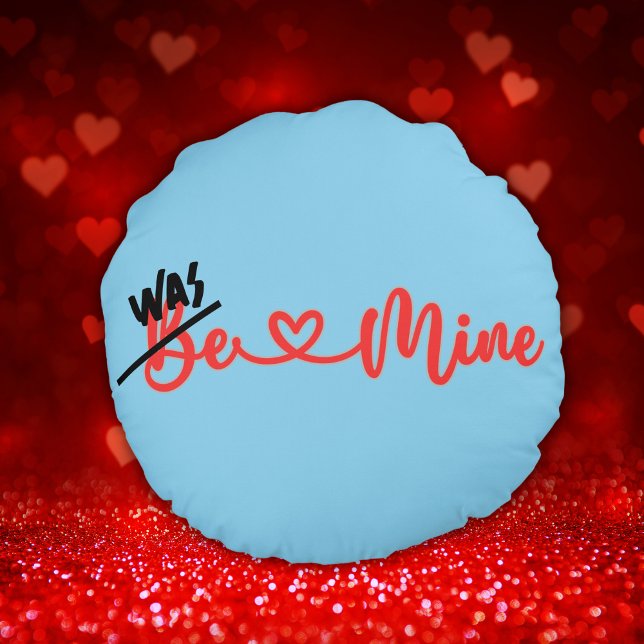 Ugh Valentine - War meine in blau | Rundes Kissen (Von Creator hochgeladen)
