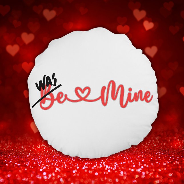 Ugh Valentine - War meine in Weiß | Rundes Kissen (Von Creator hochgeladen)
