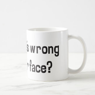 Ugh! Was ist mit Ihrem Gesicht falsch? Kaffeetasse