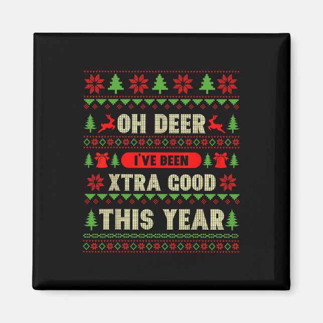 Ugly Christmas Oh Deer, ich war super gut Magnet (Vorne)