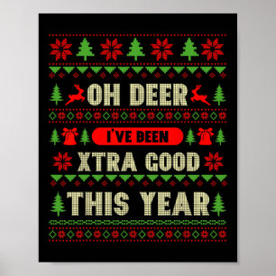 Ugly Christmas Oh Deer, ich war super gut Poster