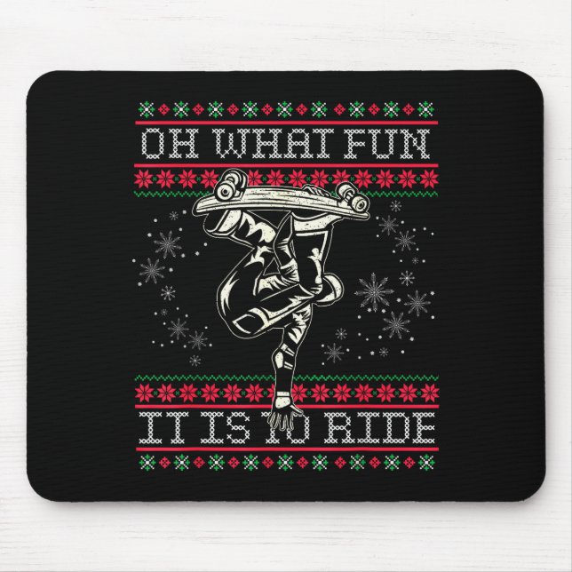 Ugly Christmas Skateboard Oh What Fun It Is To Rid Mousepad (Vorne)