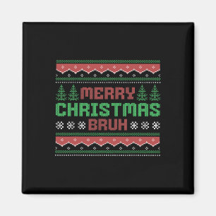 Ugly Christmas Sweater Funny Merry Christmas Bruh Magnet