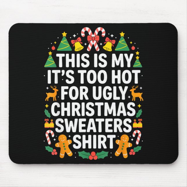 Ugly Christmas Sweaters Funny Too Hot  Mousepad (Vorne)
