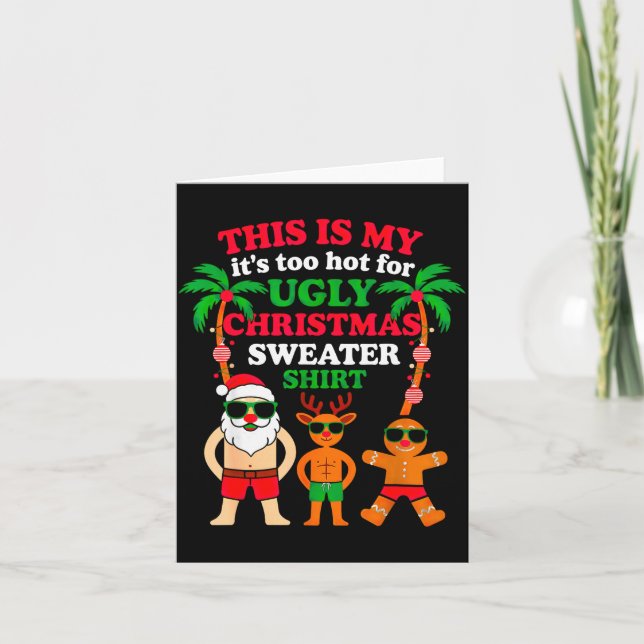 Ugly Christmas Too Hot Christmas  Karte (Vorderseite)