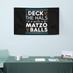 Ugly Hanukkah Deck Hall mit Matzo Ball Chanukah Banner<br><div class="desc">Ugly Hanukkah Deck Hall mit Matzo Ball Chanukah jüdisches Geschenk</div>