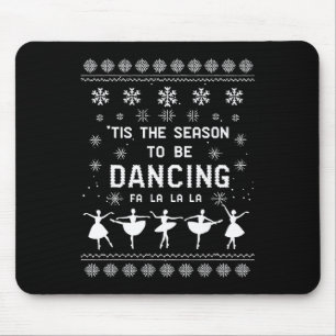 Ugly Sweater ist die Jahreszeit zu tanzen Ballett Mousepad