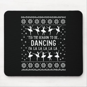 Ugly Sweater ist die Jahreszeit zu tanzen Ballett Mousepad