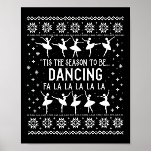 Ugly Sweater ist die Jahreszeit zu tanzen Ballett Poster