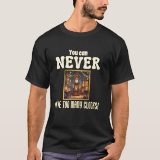 Uhrzeit Man kann nie genug Uhren haben Horo T-Shirt