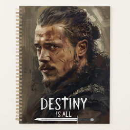 Uhtred Planner, Destiny is All, Dernier Kingdom