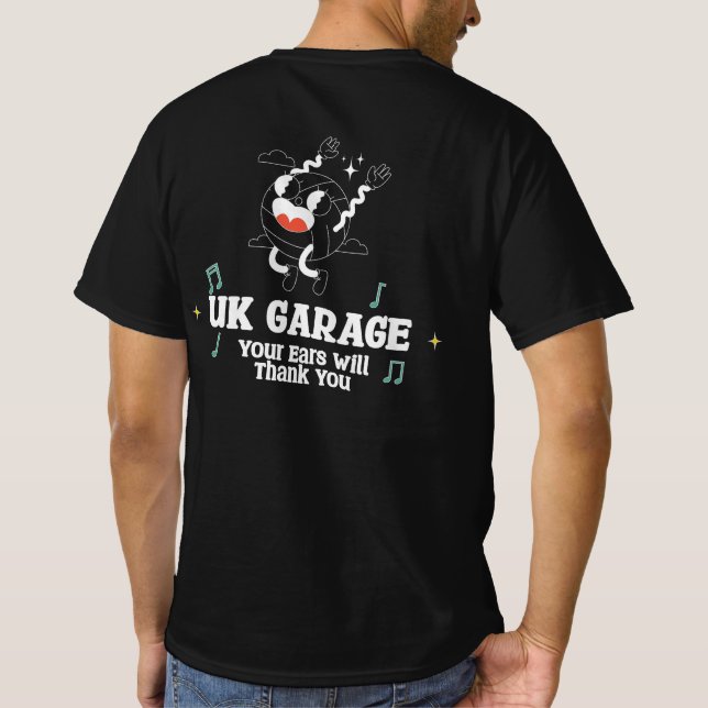 UK Garage Vos oreilles seront en Merci T-shirt Dar (Dos)