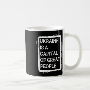 Ukraine Ist Eine Hauptstadt Von Grossen Menschen P Kaffeetasse