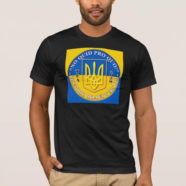 Ukraine : La T-shirt "No Quid Pro Quo" (Devant)