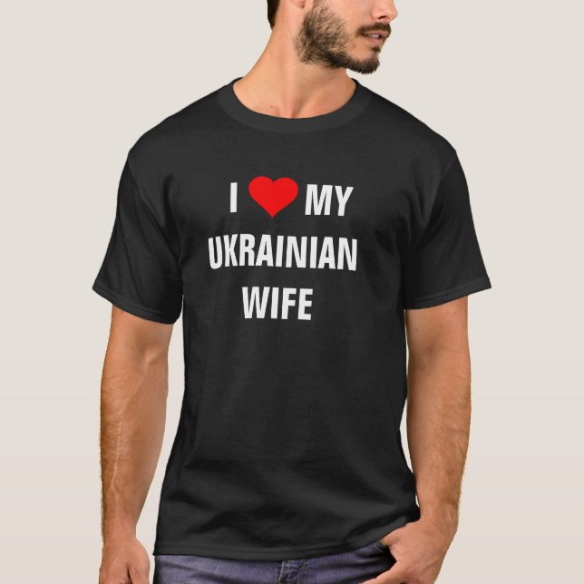 Ukraine: T - Shirt "I Liebe my Ukrainian Ehefrau" (Vorderseite)