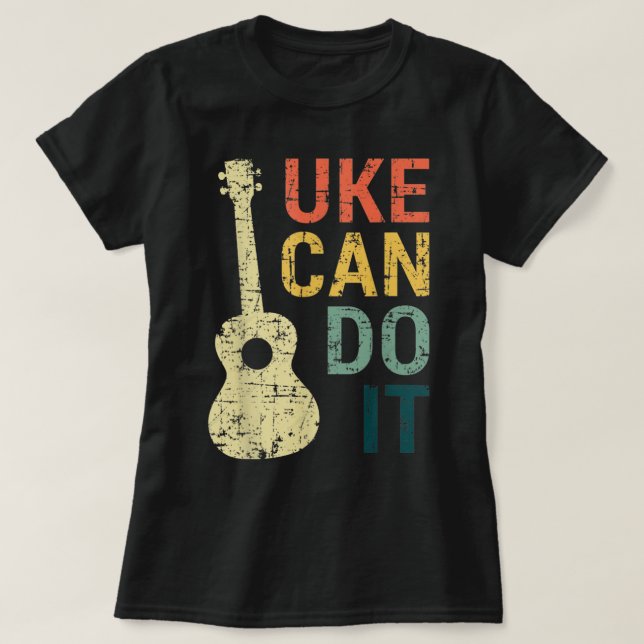 Ukulele Can Do It Music Lover Gifts For Guitar T S T-Shirt (Design vorne)