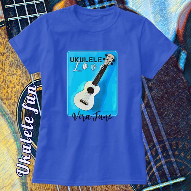 Ukulele Love dans de jolies nuances de T-shirt ble (What Fun! Easily select shirt and Text Name color.)