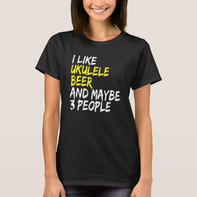 Ukulele Sprichwort Gitarre Ich mag Bier & Ukulele T-Shirt (Vorderseite)