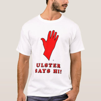 Ulster sagt hallo! T - Shirt