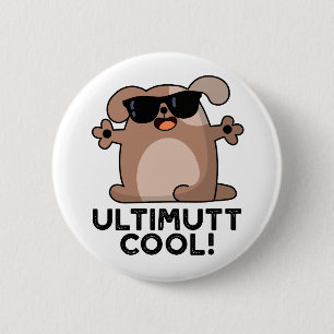 Ulti-mutt Cool Funny Dog Pun Button