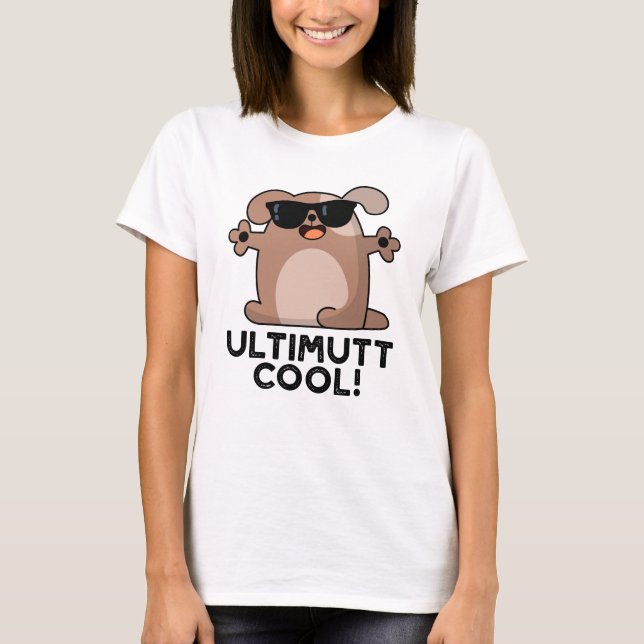 Ulti-mutt Cool Funny Dog Pun T-Shirt (Vorderseite)