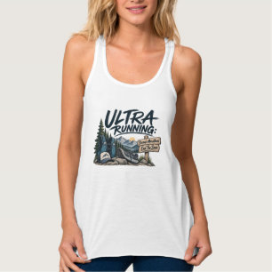 Ultra-Laufen, weil Marathons zu schnell enden Trai Tank Top