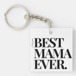 Ultra Modern Bold ‘Best Mama Ever Schlüsselanhänger