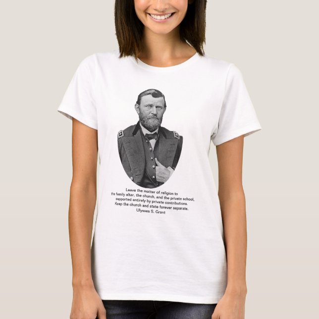 Ulysses S. Grant zitiert auf Kirche und Zustand T-Shirt (Vorderseite)