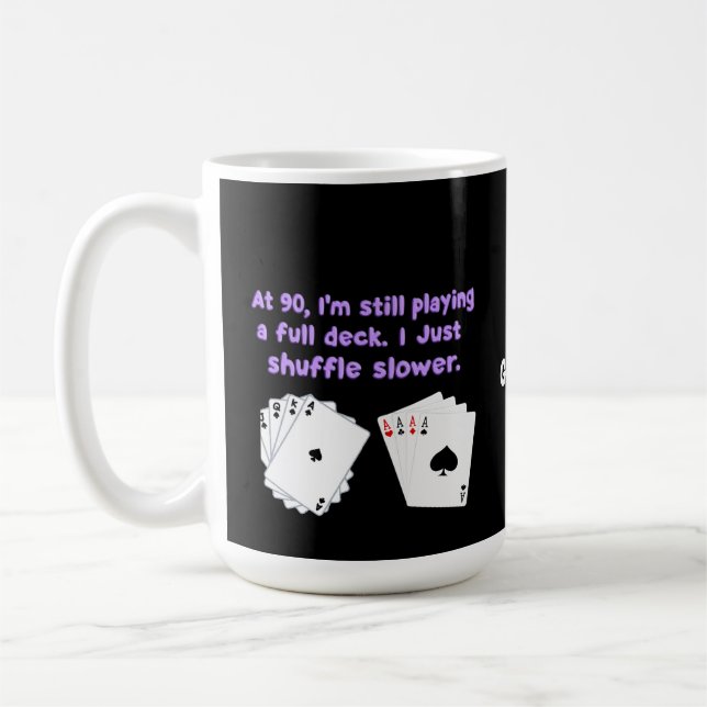 Um 90 spiele ich noch mit einem vollen Deck Kaffeetasse (Links)
