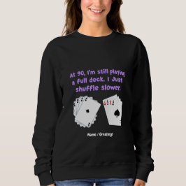 Um 90 spiele ich noch mit einem vollen Deck Sweatshirt