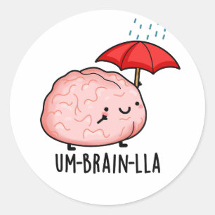 Um-brain-lla Funny Brain Puns Runder Aufkleber
