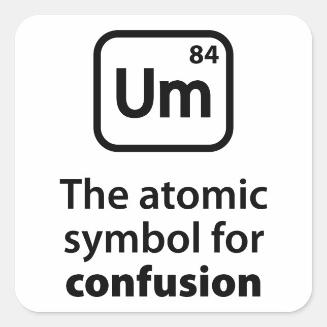 Um das Atomsymbol für Verwirrung Quadratischer Aufkleber (Vorderseite)