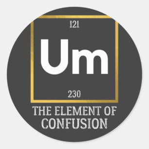 Um das Element des T - Shirt der Verwirrung Runder Aufkleber