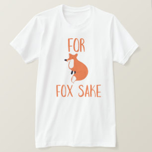 Um der Füchse willen T-Shirt