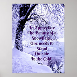 Um die Schönheit einer Schneeflocke zu schätzen Poster