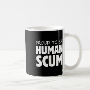 Um ein menschlicher Skum zu sein - ein lustiger me Kaffeetasse